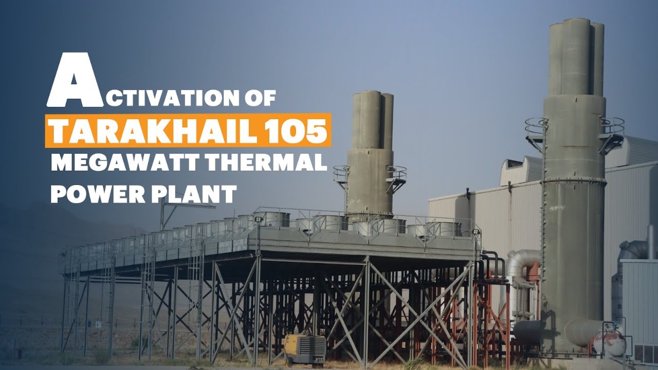 Promise of Light to Customers &ndash; Activation of Tarakhail 105 MW Thermal Power Plant!