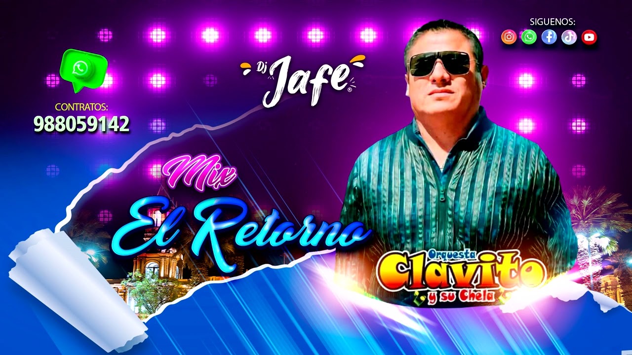 Mix Clavito y su Chela el Retorno Porque Serás Así, Mientes, No Puedo - Dj Jafe
