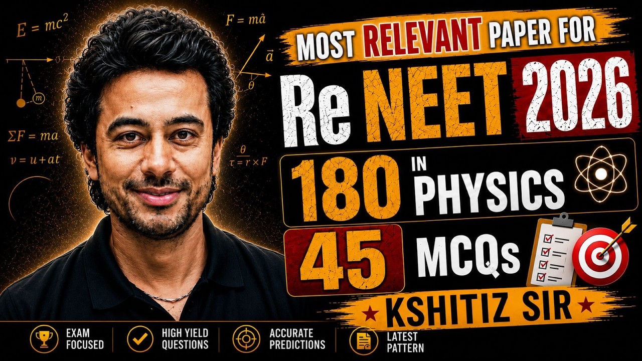Score 180/180 In Re-NEET Physics! 🎯 45 Most Expected MCQs by Kshitiz Sir