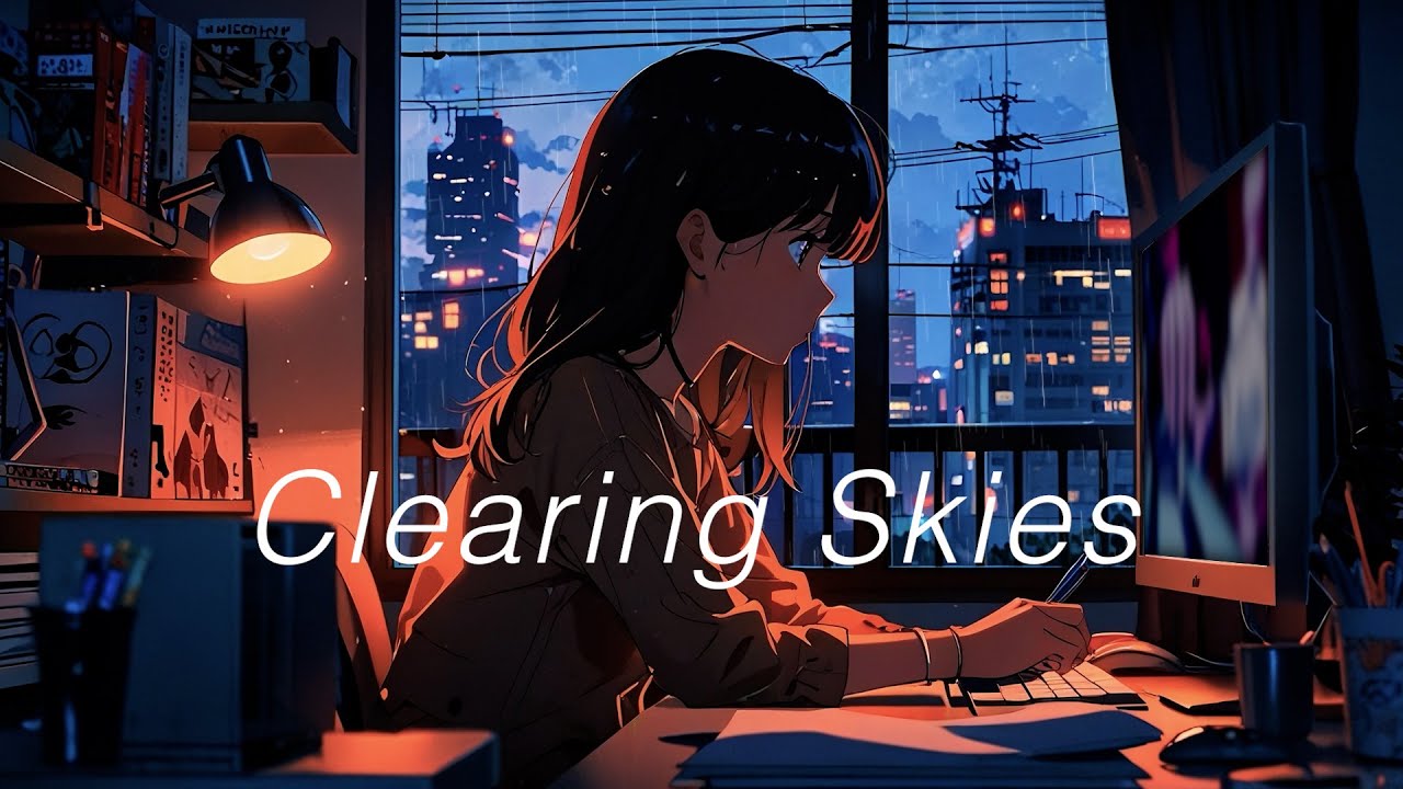 Clearing Skies🌦️Lofi hiphop- beats to relax/study #lofilounge #lofihiphop