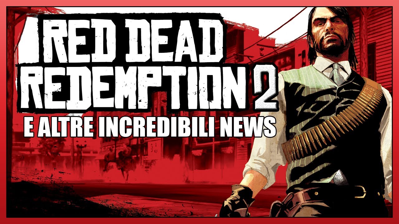 Red Dead Redemption 2 e altre news dal mondo | #GAMESCAST