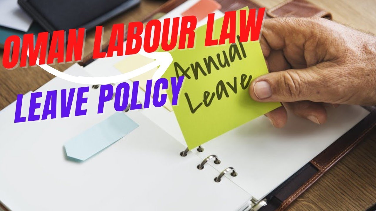 Oman Leave Policy According to the New labour Law  | Oman labour law 2022 /Mexcreationtv