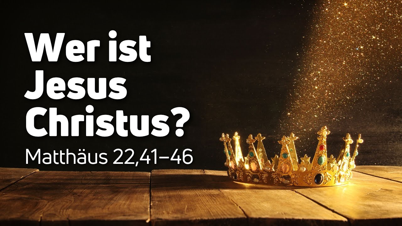 Matthäus 22,41–46 | Wer ist Jesus Christus? | Daniel Diestel
