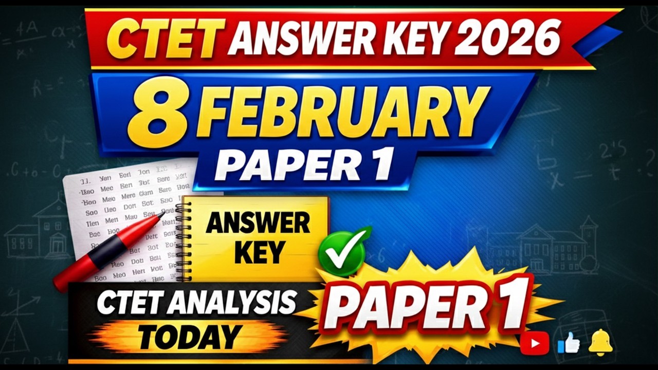 CTET ANSWER KEY 2026 8 FEBRUARY PAPER 1 B SET | CTET ANALYSIS TODAY PAPER 1