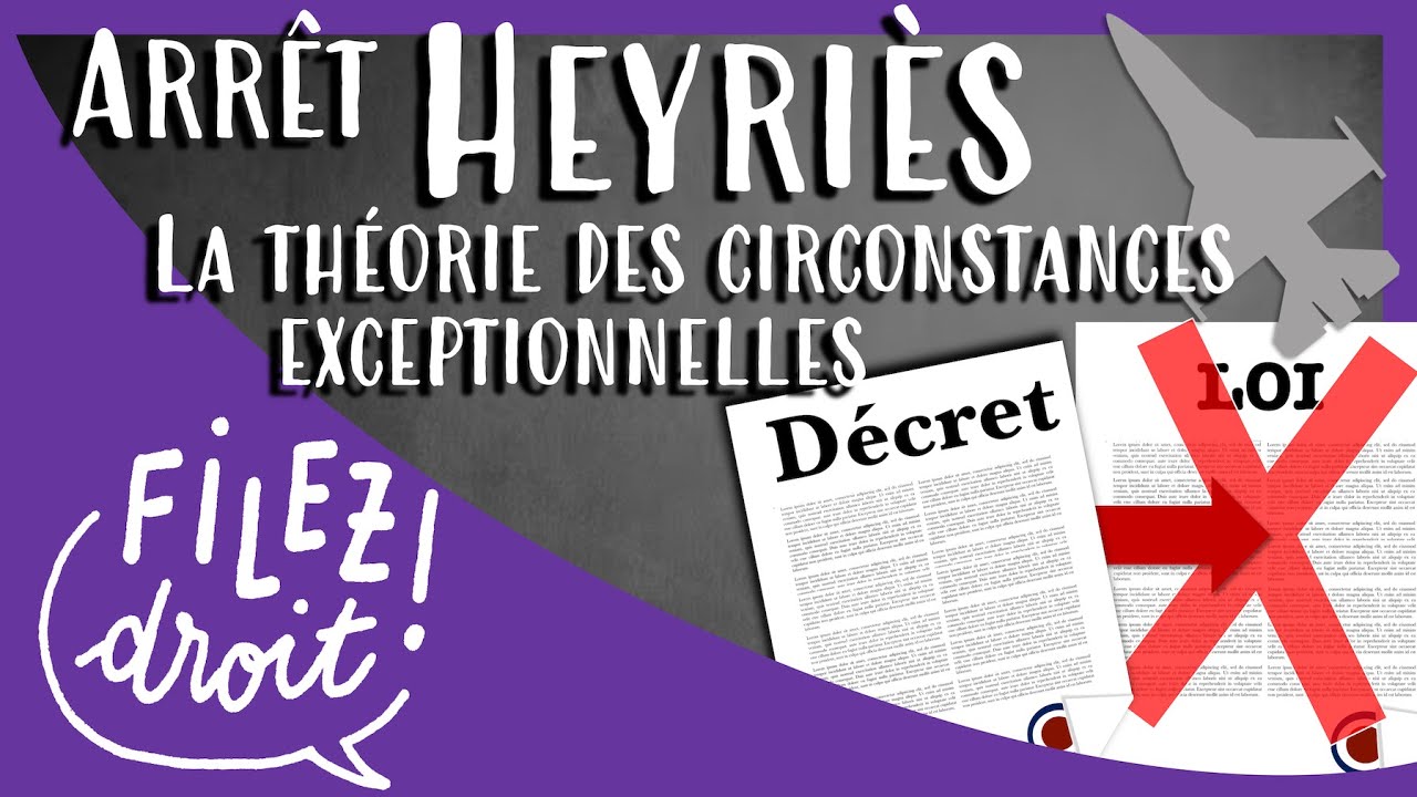 La théorie des circonstances exceptionnelles, arrêt Heyriès, Conseil d'Etat, 28 juin 1918