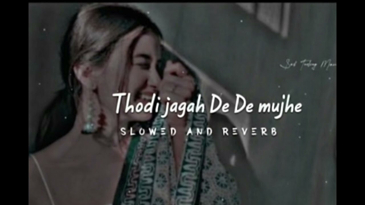 Thodi Jagah De De Mujhe 💔 | Romantic Hindi Song | Lyrics Video❤️‍🔥🥰❤️‍🔥🥰💔💔💔💔