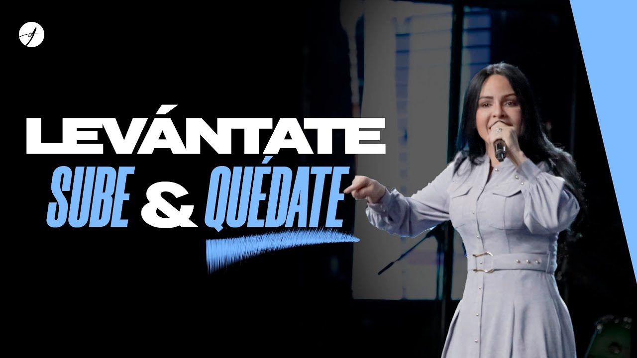 LEVÁNTATE, SUBE Y QUÉDATE ALLÍ - Pastora Yesenia Then