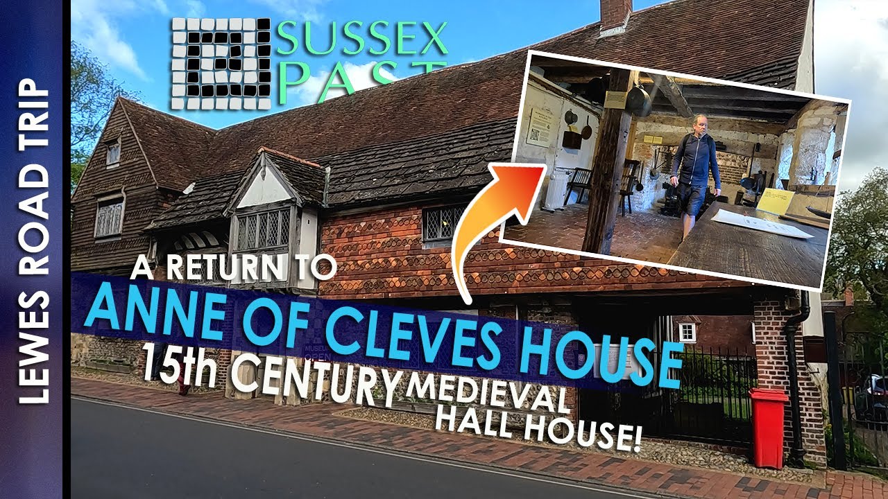 A Return to ANNE OF CLEVES HOUSE | 15th Century MEDIEVAL HALL HOUSE!