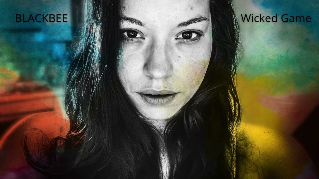 Wicked Game - BlackBee (Chris Isaak Cover)