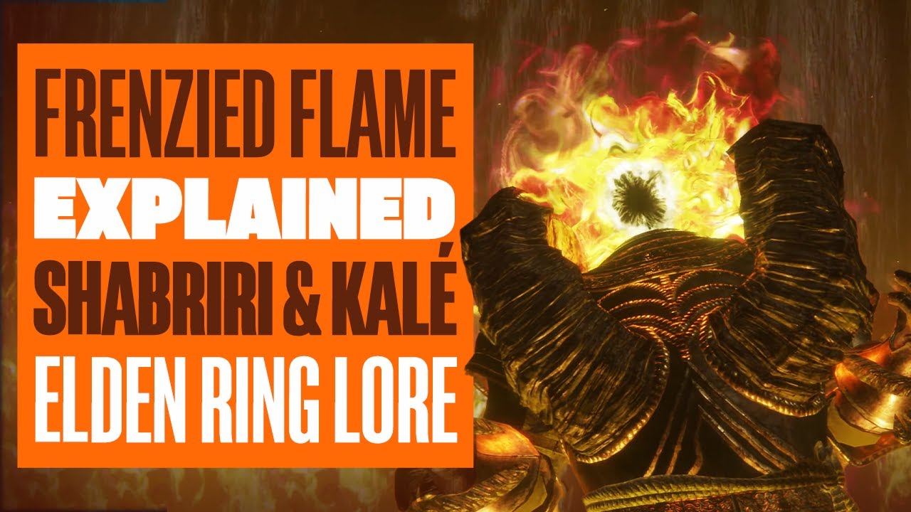 Frenzied Flame Outer God Explained: Shabriri, Hyetta & Kal&eacute; - ELDEN RING LORE