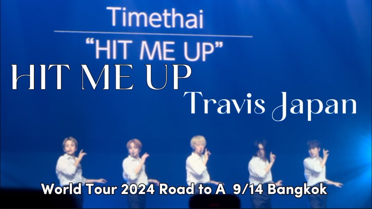 【HIT ME UP／ Timethai 】9/14バンコク/Travis Japan World Tour 2024 Road to A/union hall /トラジャ