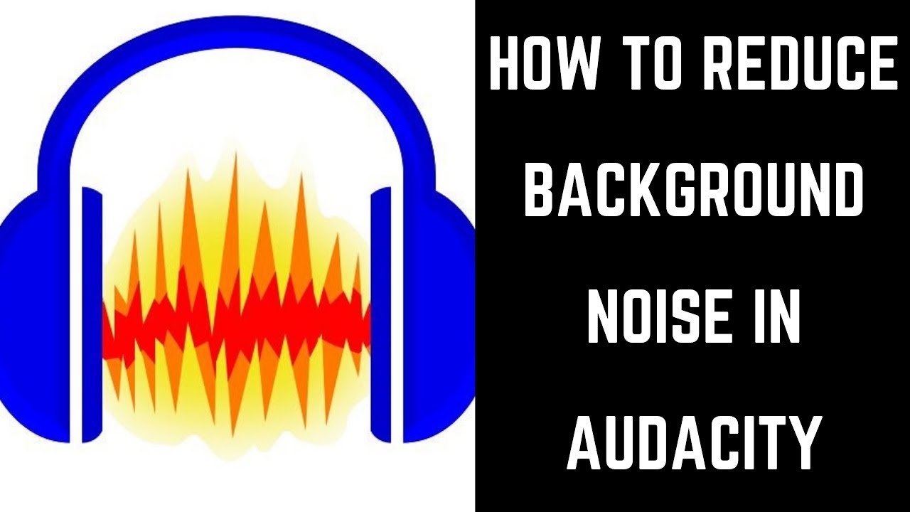 How to Reduce Background Noise in Audacity
