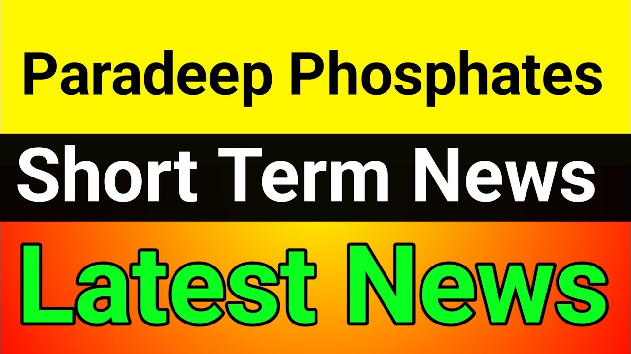 Paradeep phosphates share latest news🚀 paradeep phosphates share news today