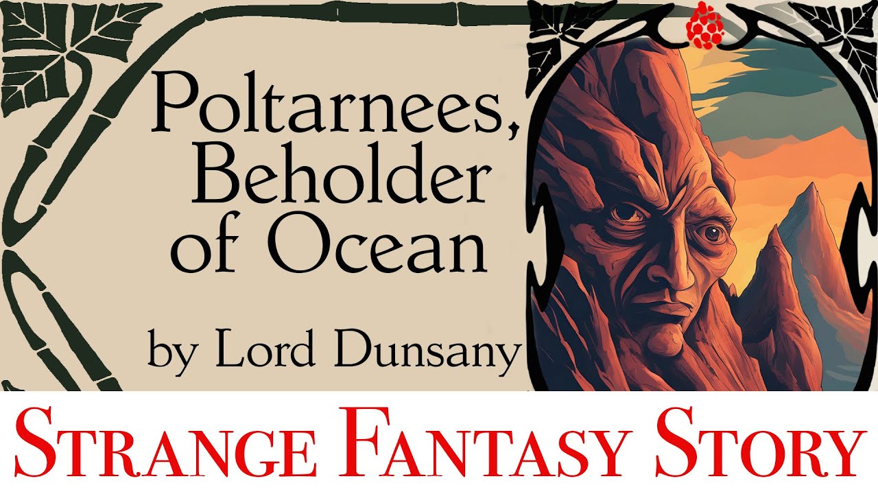 The melancholy tale of Poltarnees, Beholder of Ocean by Lord Dunsany