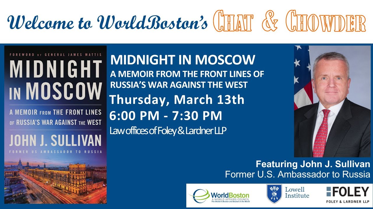 Chat & Chowder | Midnight in Moscow featuring Ambassador John Sullivan
