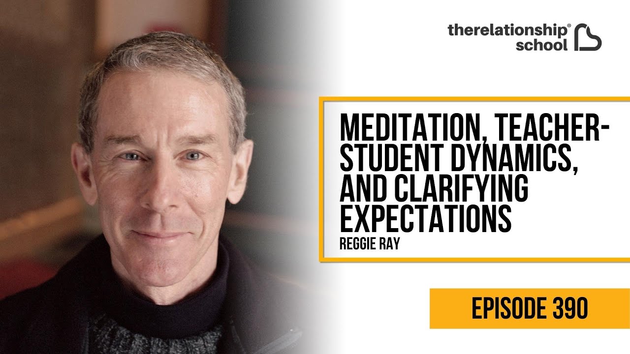 The Power of Meditation, Different Expectations & Authority Figures - Dr. Reggie Ray - 390
