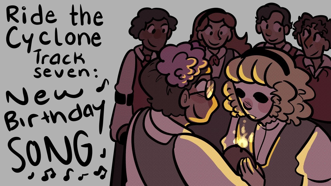 New Birthday Song | Ride the Cyclone Animatic (Read Description)
