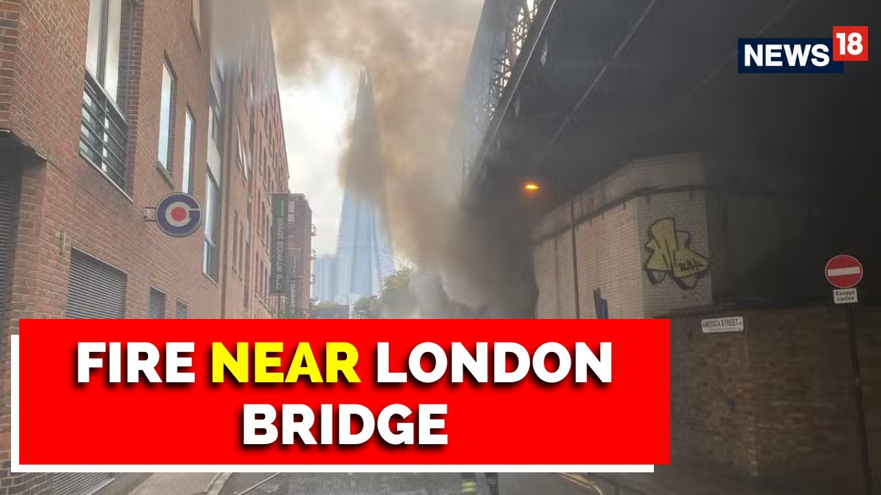 London Bridge Fire | Fire At London Bridge | London Bridge News | UK News | English News | News18