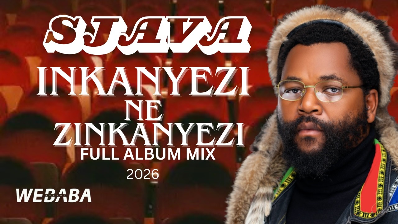 SJAVA - INKANYEZI NE ZINKANYEZI Full Album Mix 2026 | Dj Webaba