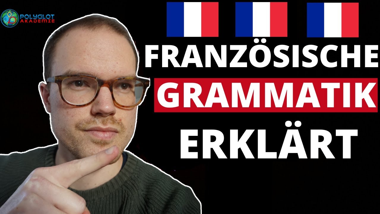 💡 Französische Grammatik - die wichtigsten Zeitformen erklärt | Französisch lernen für Anfänger