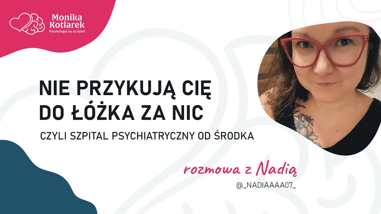 Nie przykują Cię do łóżka za nic, czyli szpital psychiatryczny od środka.