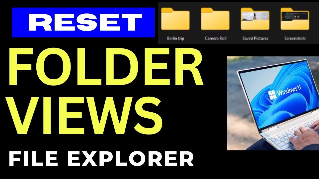 Reset Folder Views on Windows 11 File Explorer