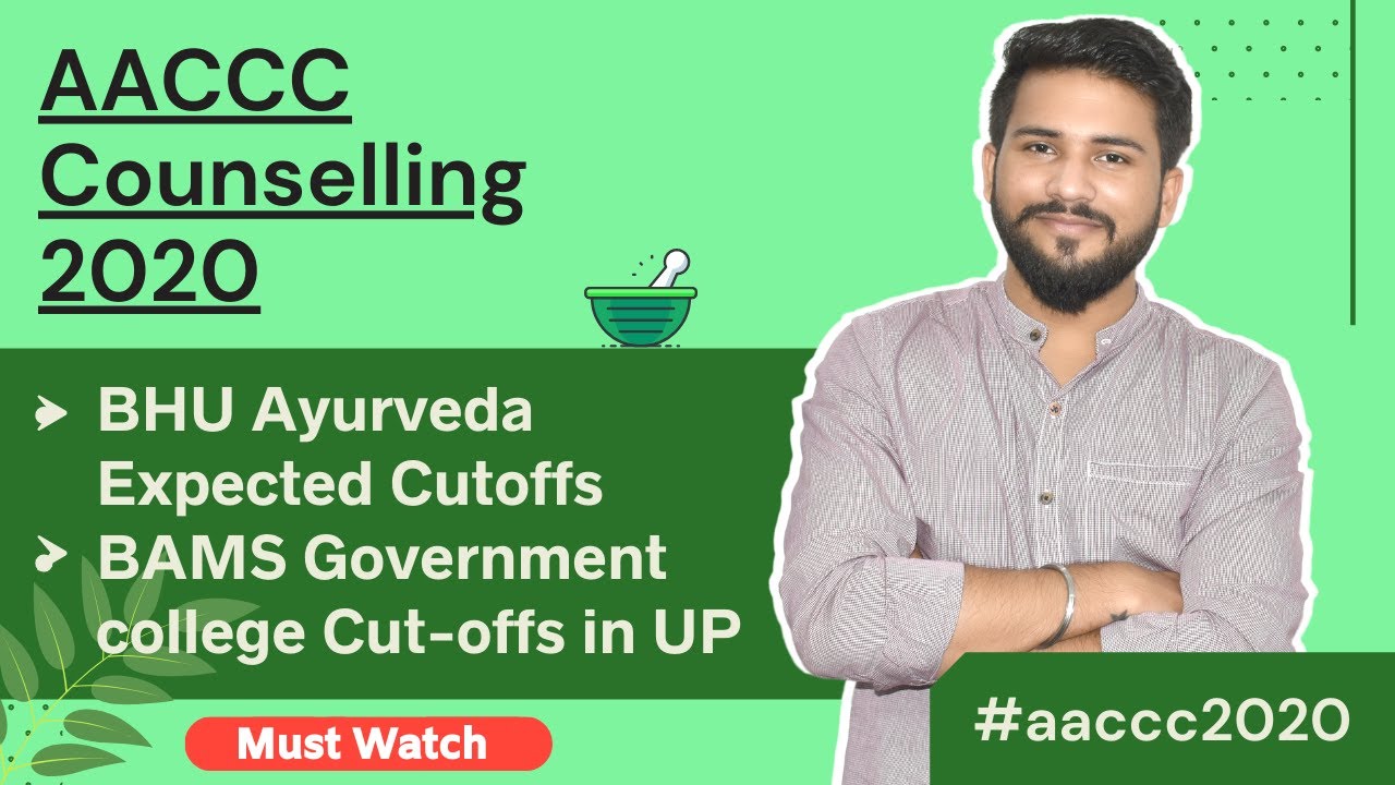 AACCC Counselling 2020 | BHU Ayurveda Expected Cutoffs | BAMS Government college Cut Offs in UP