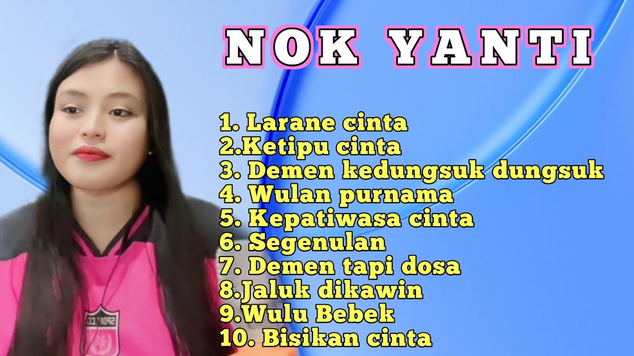 NOK YANTI FULL ALBUM TERPOPULER 2025 LARANE CINTA - KETIPU CINTA - DEMEN KEDUNGSUK DUNGSUK 
