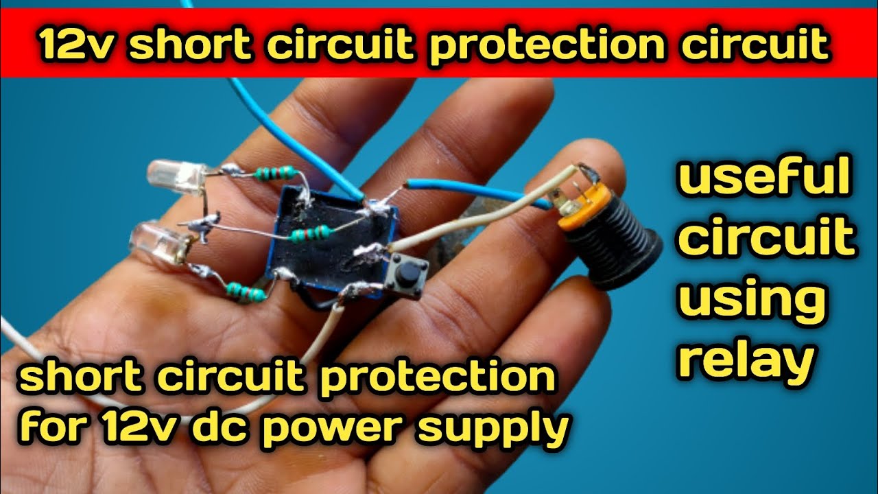 How to Make Short Circuit Protection Circuit For 12v Dc Power Supply || Useful Circuit Using Relay