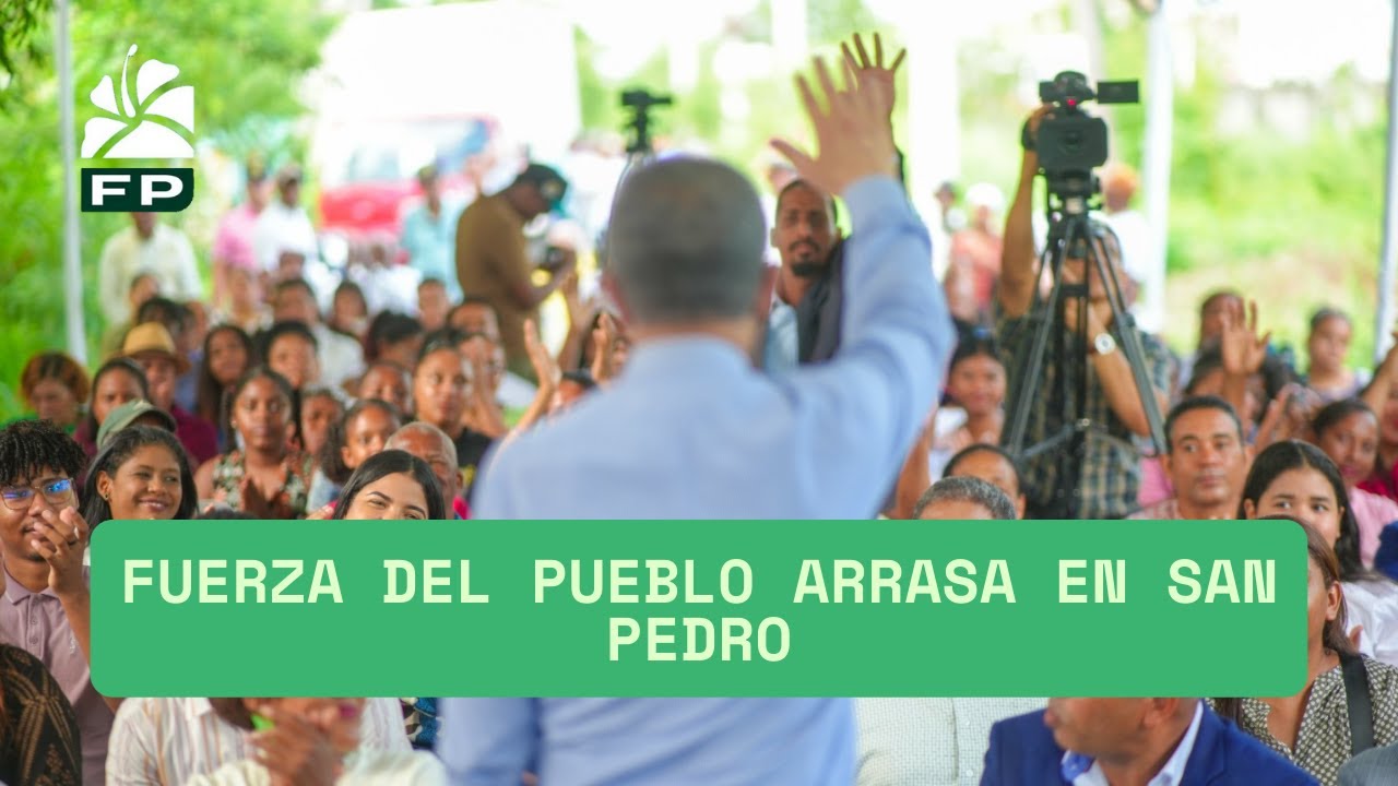 🎥 Fuerza del Pueblo sigue creciendo: juramenta nuevos miembros en San Pedro de Macorís