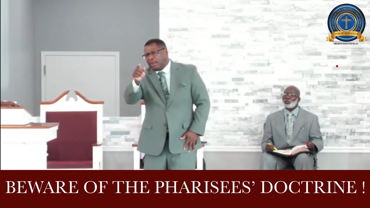 “BEWARE OF THE PHARISEES’ DOCTRINE!” Dec. 22, 2024 - Florence, SC.
