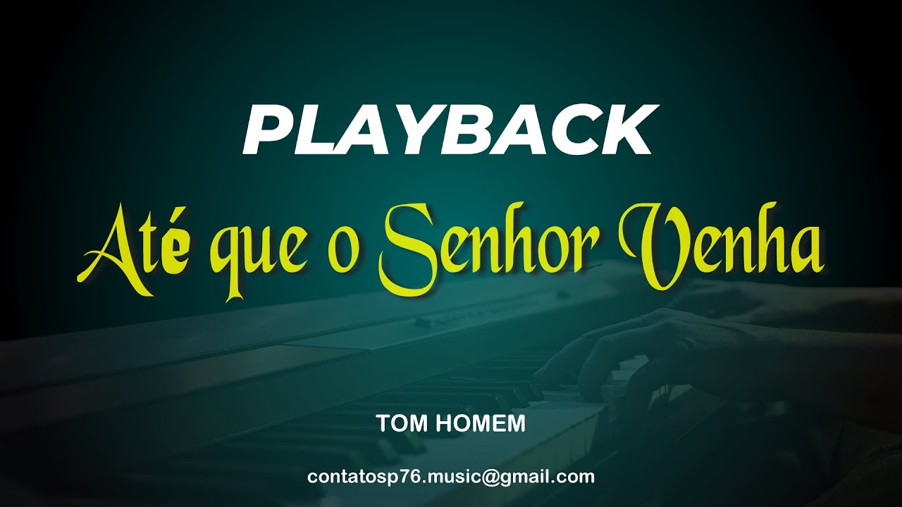PLAYBACK - Até que o Senhor Venha -   (Tom Homem)  [INSTRUMENTOS BANDA COMPLETO]