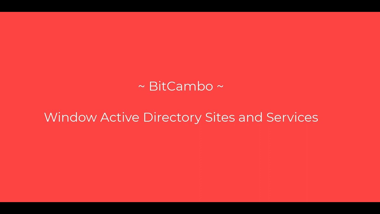Khmer - 1: Active Directory Sites and Services part 1 of 3