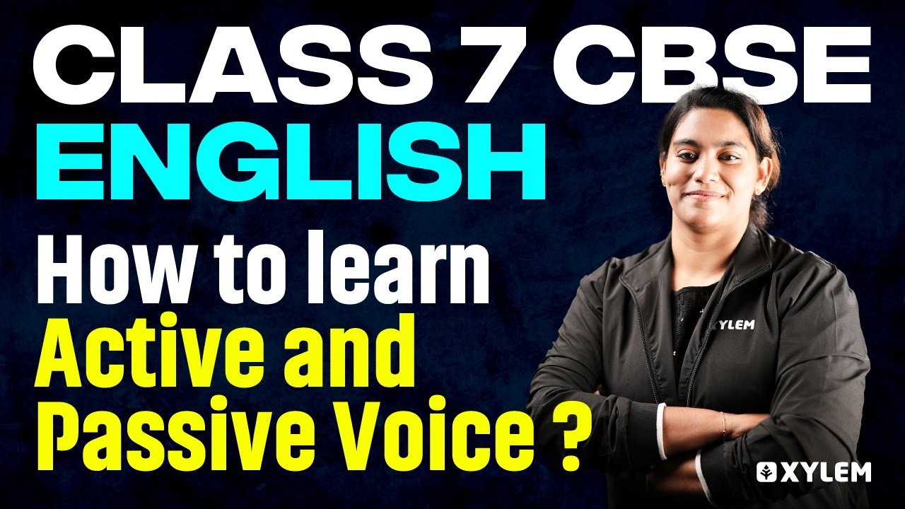 Class 7 CBSE English | How To Learn Active and Passive Voice | Xylem Class 7 CBSE