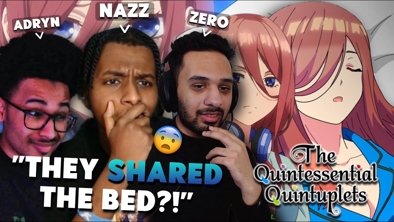 SHONEN Fans REACT to Quintessential Quintuplets For The FIRST Time! | Ep 7 + 8