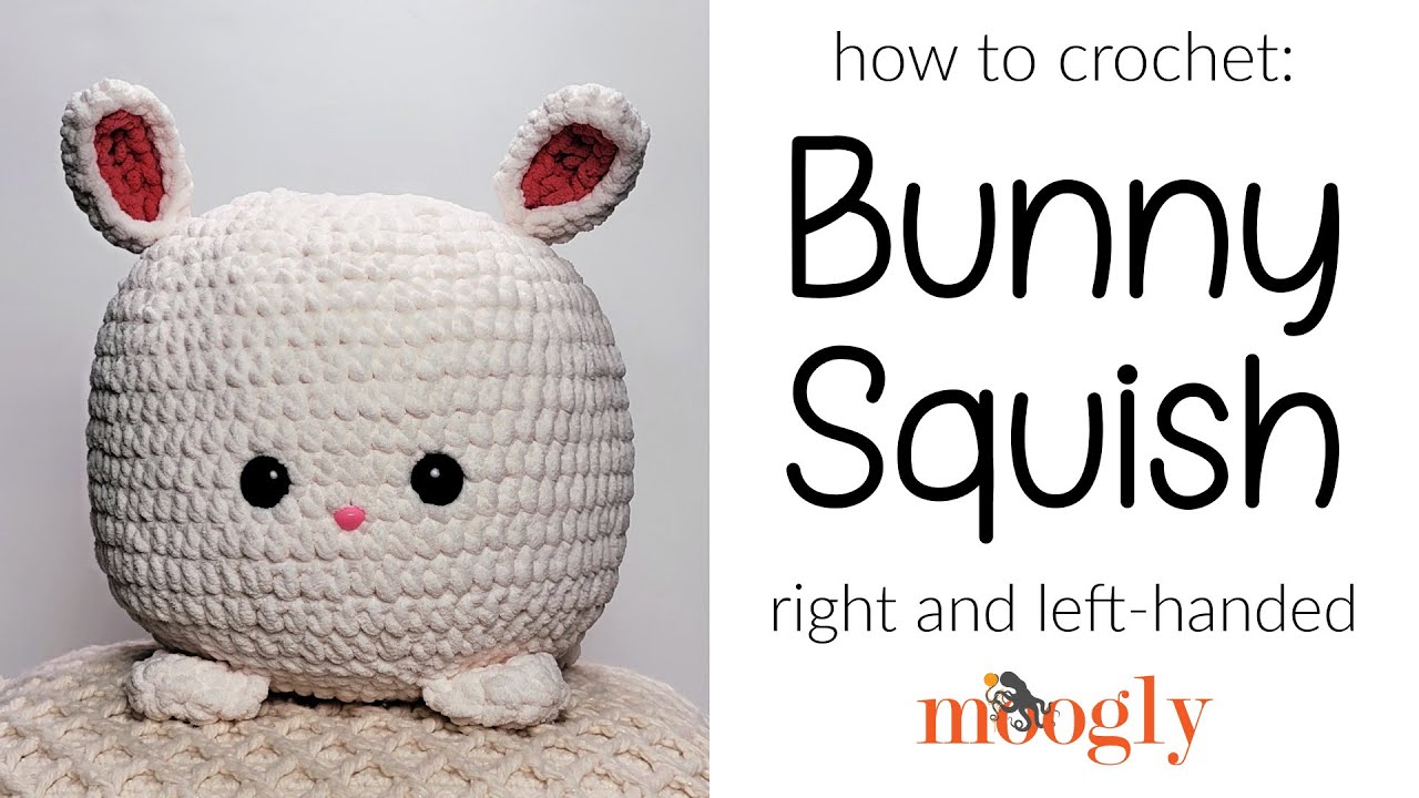 How to Crochet: Bunny Squish (Right Handed)