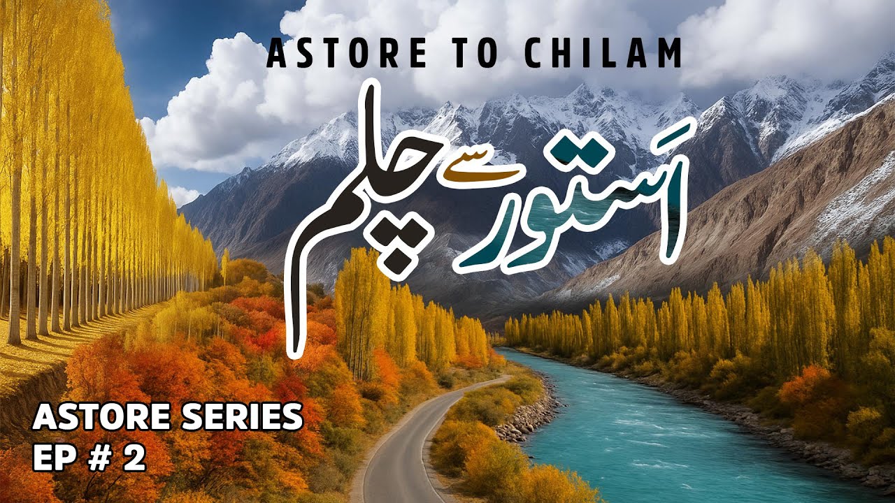 Astore valley | A New Gateway to Countless Tourist places in Pakistan | Astore Series Episode 2