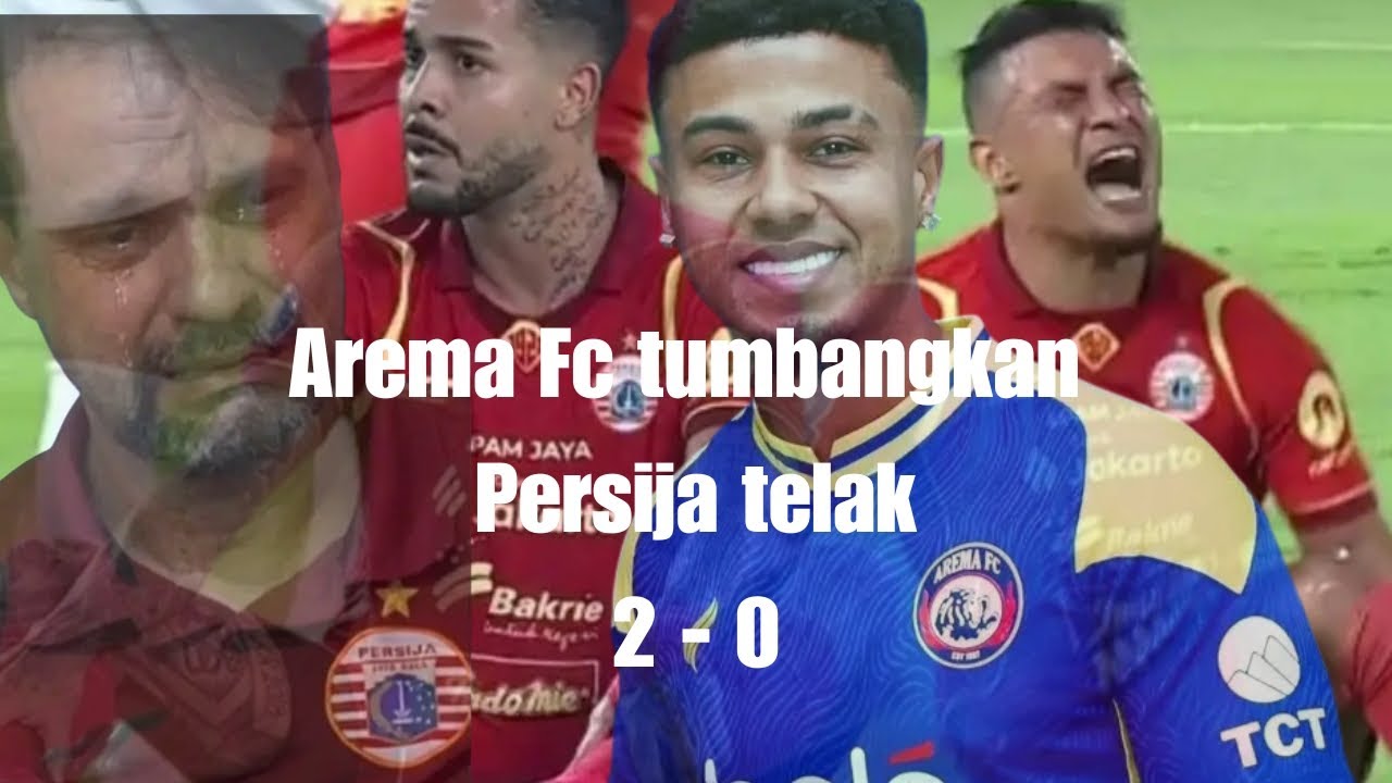 Arema Fc tumbangkan Persija telak 2 - 0