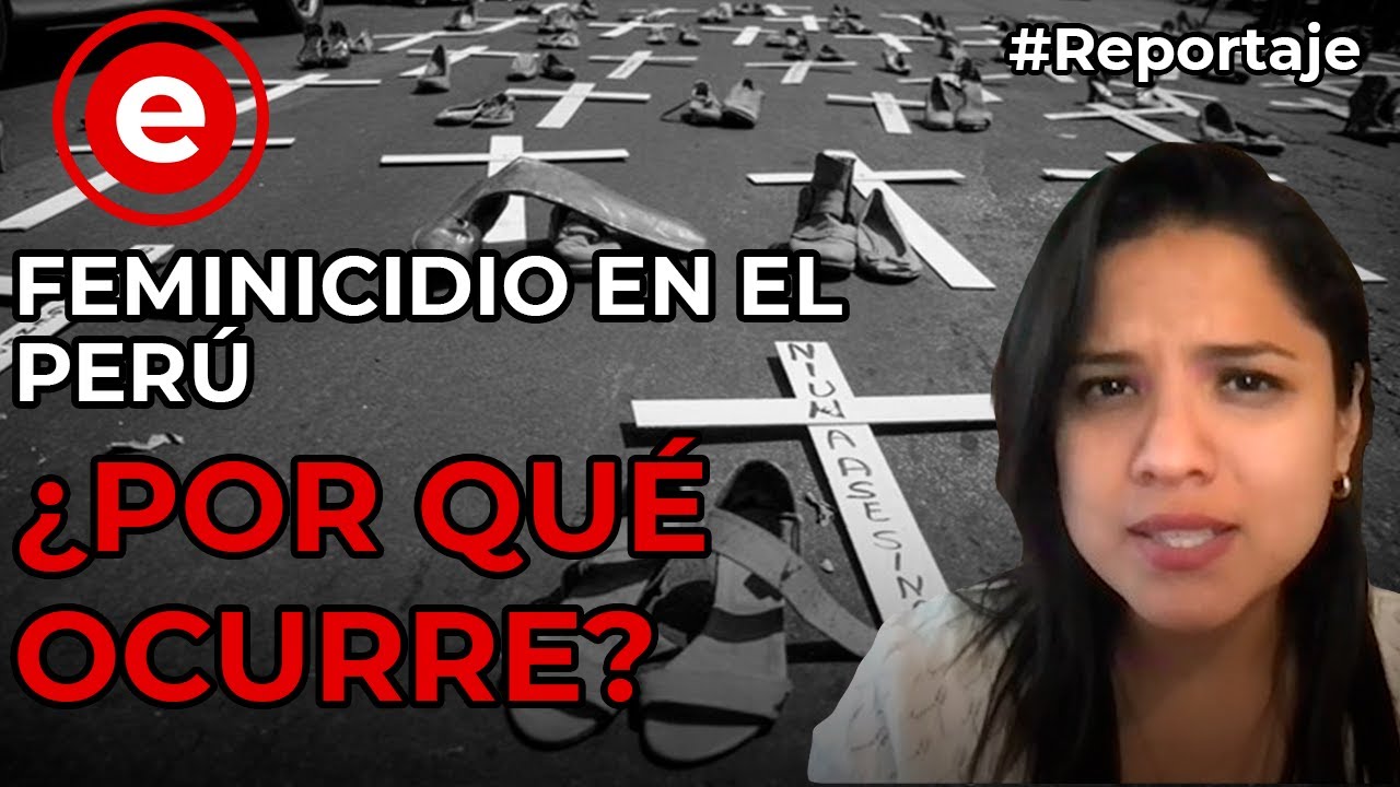 #Reportaje FEMINICIDIO EN EL PERU ¿Por qué ocurre? | #8M
