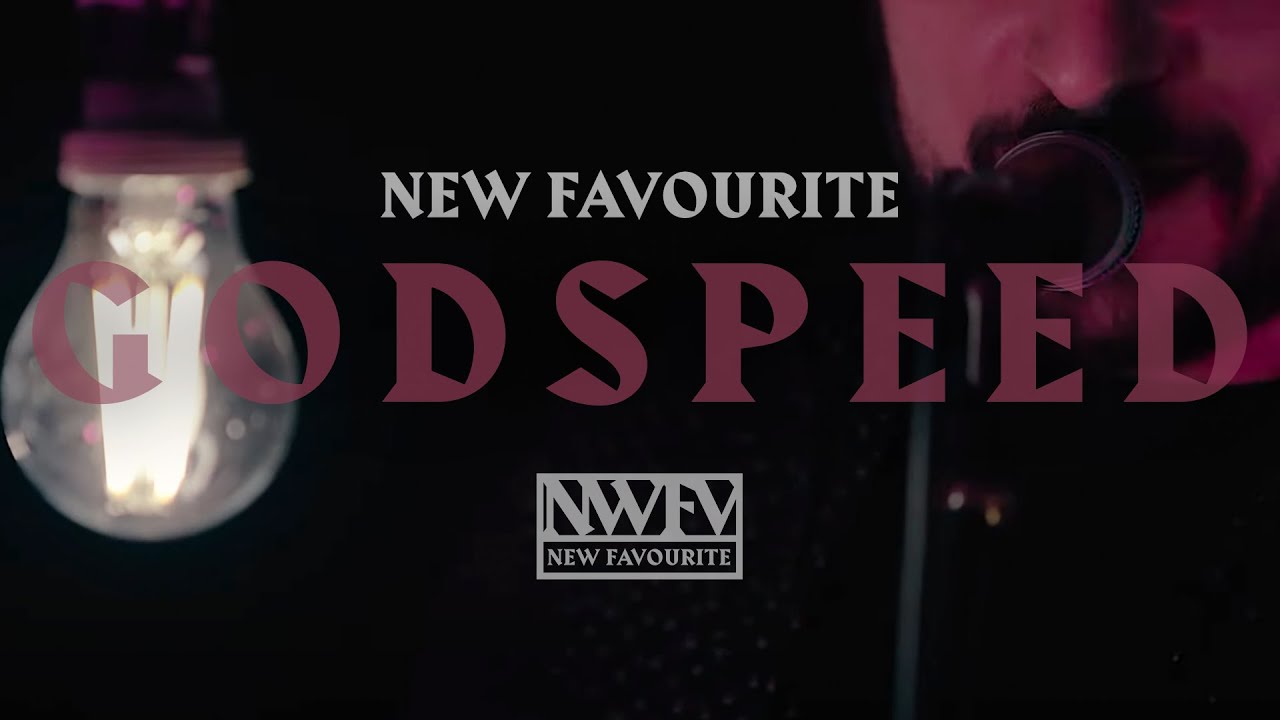 NEW FAVOURITE - Godspeed