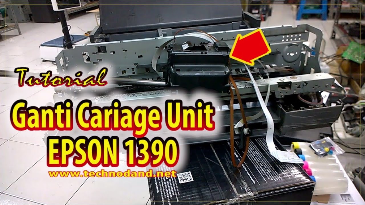 Tutorial Ganti Carriage Unit Printer EPSON 1390