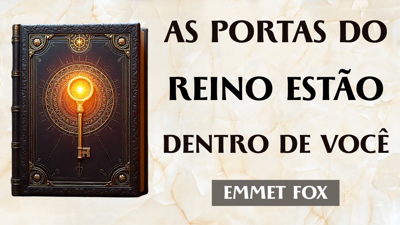 O CAMINHO ESPIRITUAL que TRANSFORMA sua REALIDADE de DENTRO para FORA - Emmet Fox