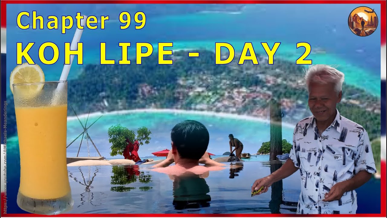 Chapter 99 – KOH LIPE – DAY 2