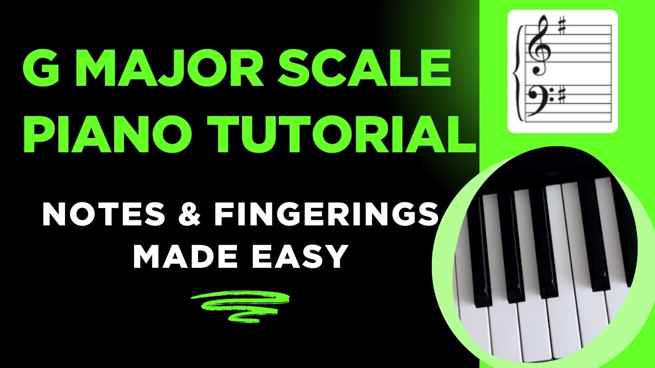 G Major Scale Piano Tutorial – Notes & Fingerings Made Easy