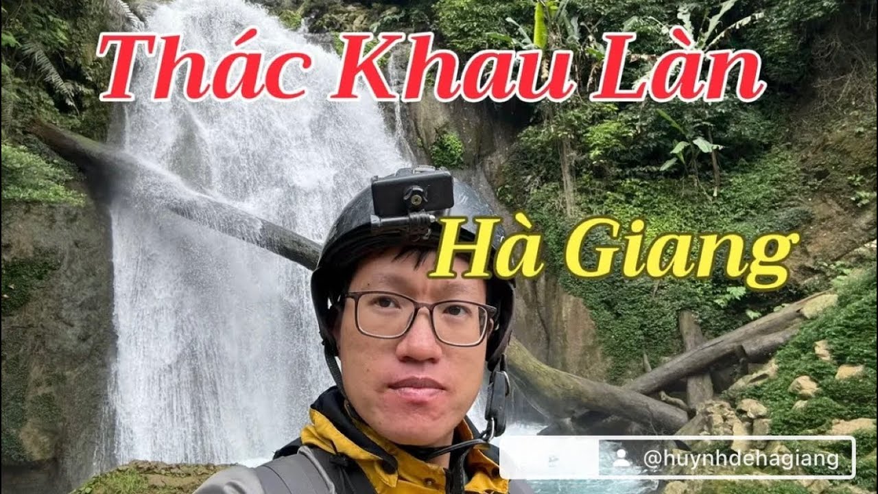 Khám phá Thác Khau Làn, Xã Quyết Tiến, Quản Bạ, Hà Giang