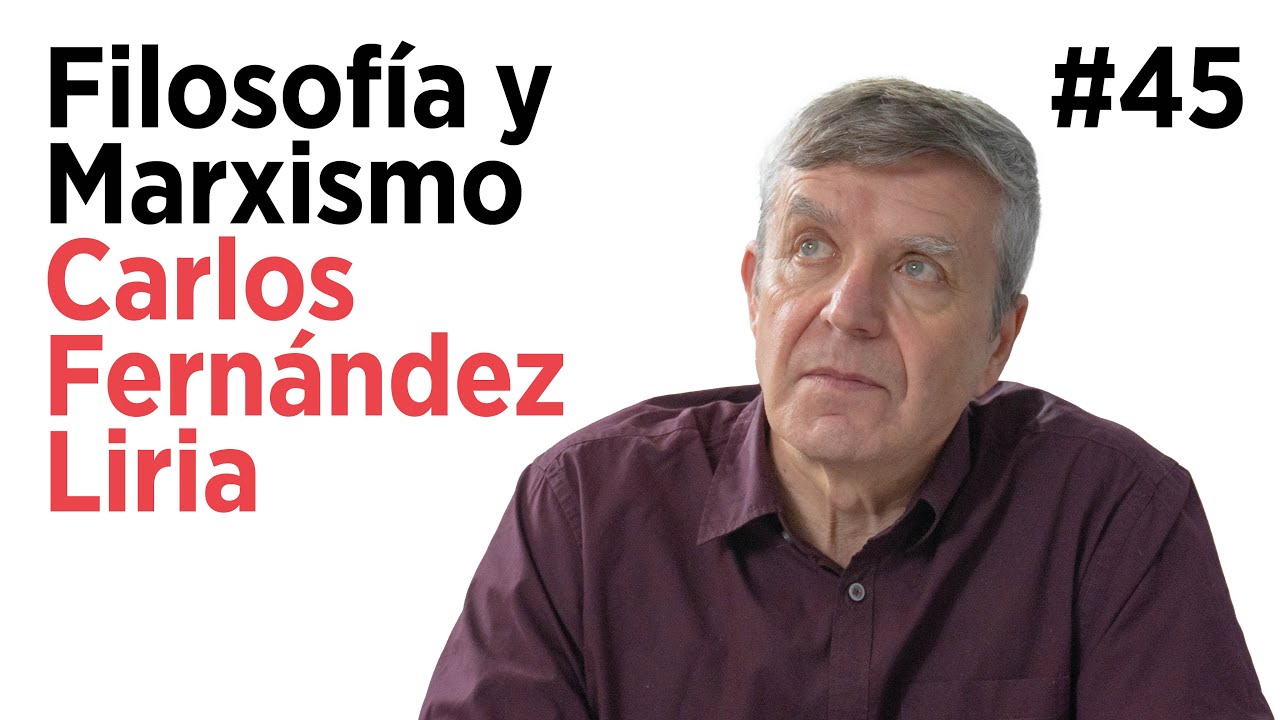 CARLOS FERNÁNDEZ LIRIA. Filosofía, política, progreso, marxismo, capitalismo | Arpa Talks #45