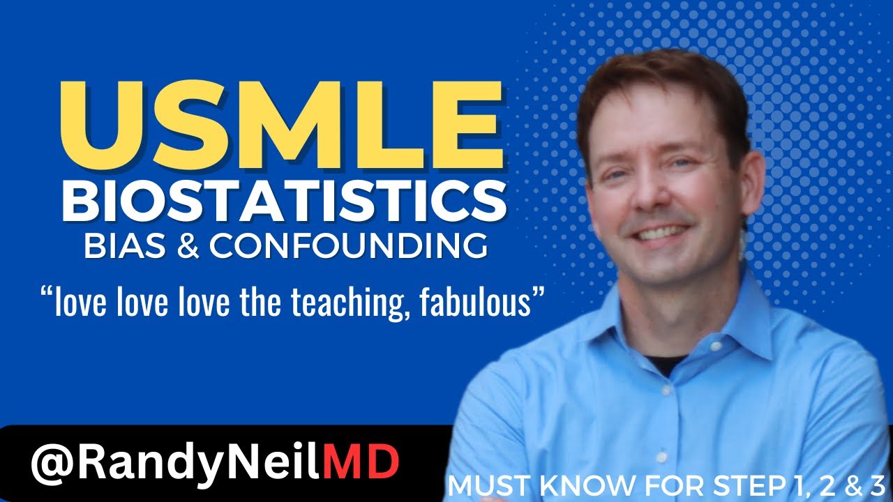 USMLE STEP 1: BIAS & CONFOUNDING w/ QUESTIONS