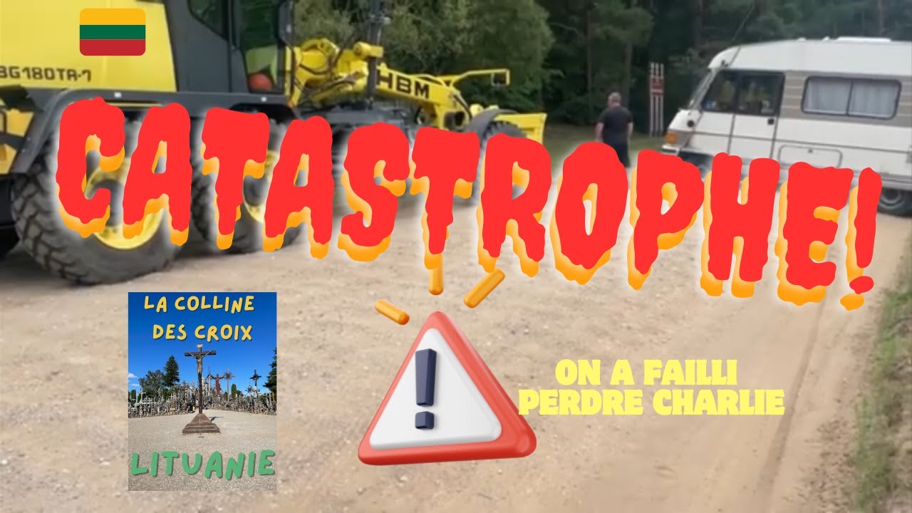 #44 Sauvetage du camping-car par un bulldozer et la Colline des Croix en Lituanie