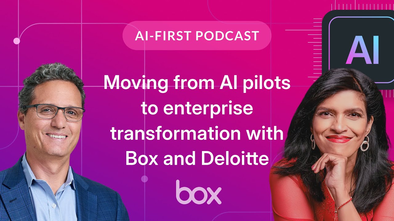 Moving from AI pilots to enterprise transformation with Box and Deloitte | Box AI-First Podcast