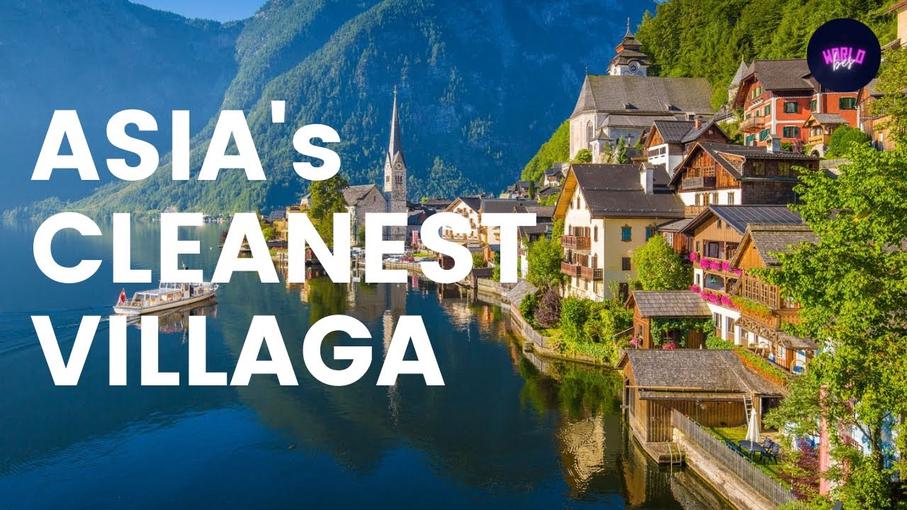 ASIA'S Cleanest Village